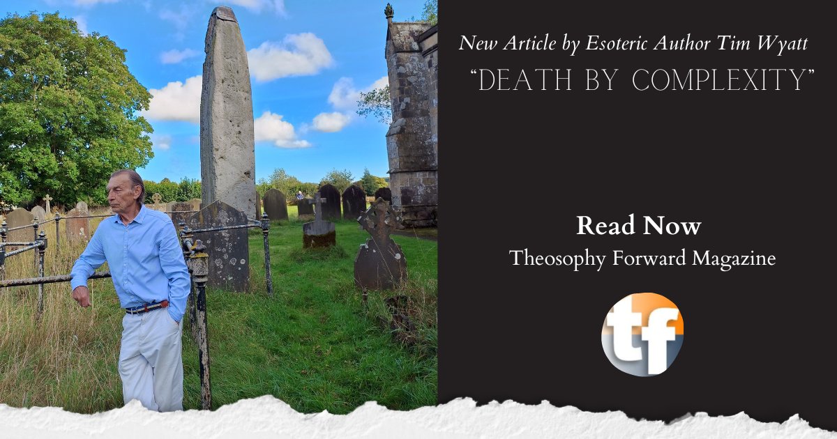 EsotericAuthor's tweet photo. Brand new exclusive article "#Death by Complexity," now available only in the brilliant e-Magazine #TheosophyForward
@NicolaasKind
Read "Death by Complexity" here: https://t.co/ewGdjFJVbC
#TimWyatt #TheosophyForward #DeathByComplexity #EsotericWisdom #Theosophy #Wisdom #New https://t.co/b2C1wioBrp