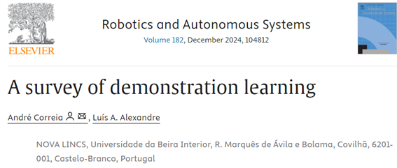 UBI_pt's tweet image. #demonstrationlearning&quot; in Robotics and Autonomous Systems
 DOI: 10.1016/j.robot.2024.104812
 #Behaviorcloning #Imitationlearning #Learningfromdemonstrations #Machinelearning #Offlinereinforcementlearning
NOVALincs-UBI