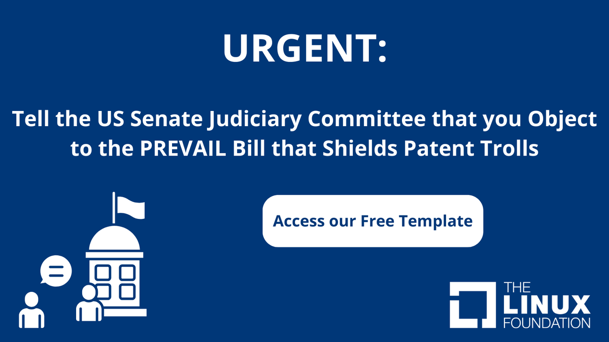linuxfoundation's tweet image. Tell the US Senate Judiciary Committee that you Object to the PREVAIL Bill TODAY! PREVAIL will shield patent trolls from legitimate challenges to weak patents. It only takes a minute using our template: hubs.la/Q02QLFLV0

#opensource #patent #ip #patenttrolls #foss