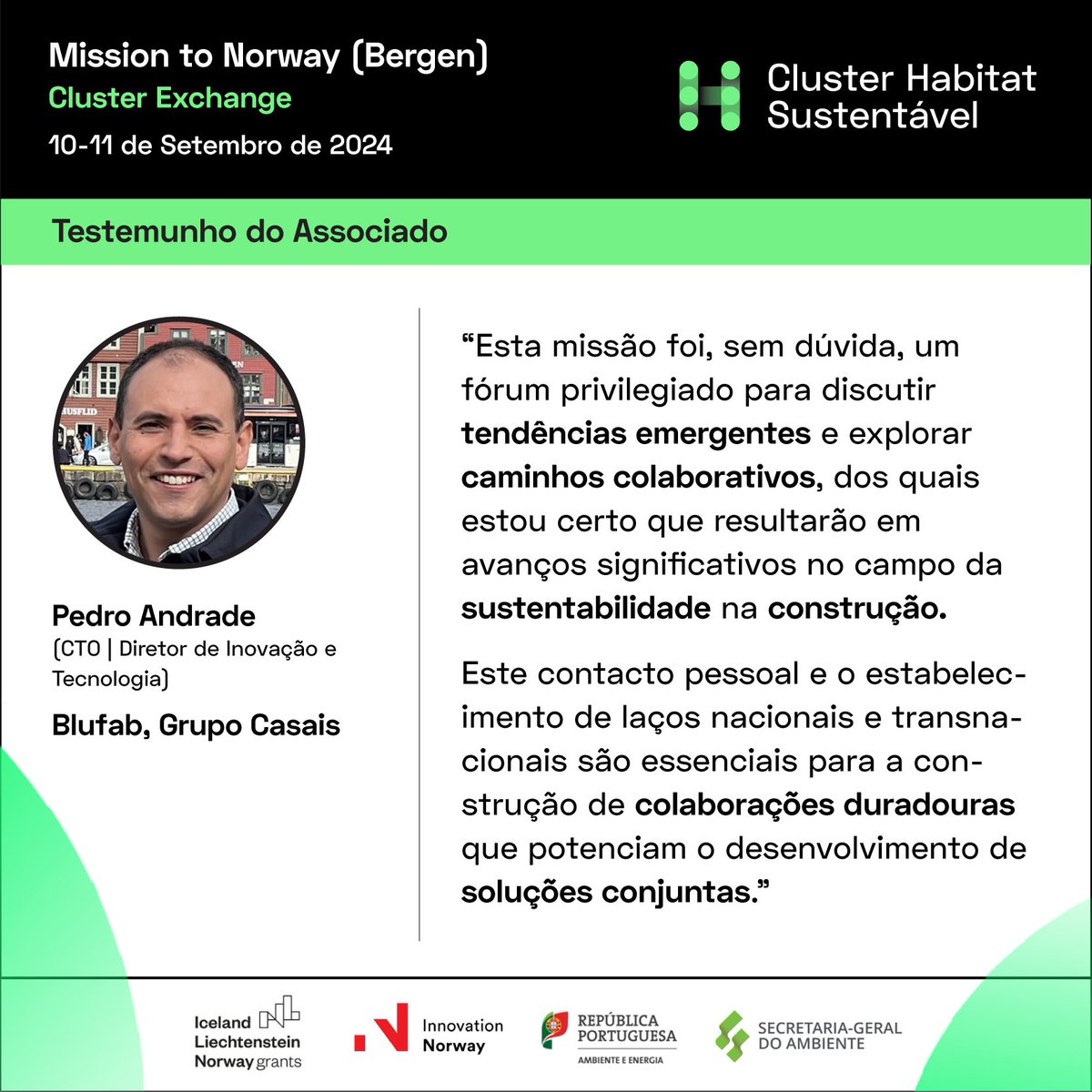 ClusterHabitat's tweet image. Conheça os testemunhos dos nossos associados, sobre os benefícios de participar na Missão à Noruega, organizada pelo Cluster Habitat Sustentável em colaboração com o #ProptechInnovation Cluster, com o apoio dos #EEA Grants. ✅

🗣️ Pedro Andrade (Blufab, Grupo Casais)