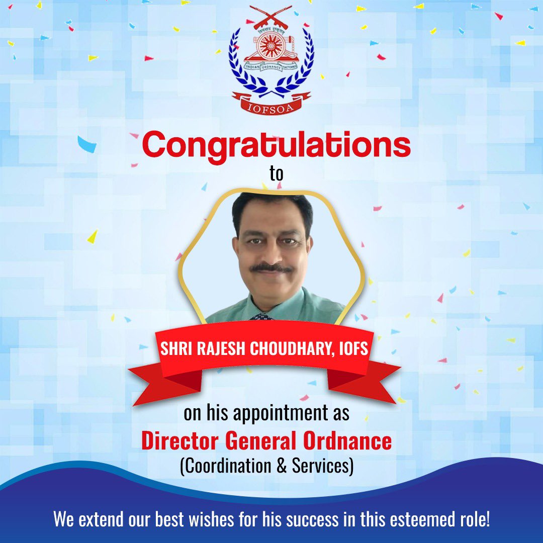 iofsoa's tweet photo. 🌟 IOFSOA proudly congratulate Shri #RajeshChoudhary, IOFS, on his appointment as the #DirectorGeneralOrdnance (Coordination & Services) – the Apex post! 🎉
May he continue to lead with vision and excellence.
#IOFS #IOFSOfficersAssociation #IOFSOA #OrdnanceFatories https://t.co/5hg1BTFIve