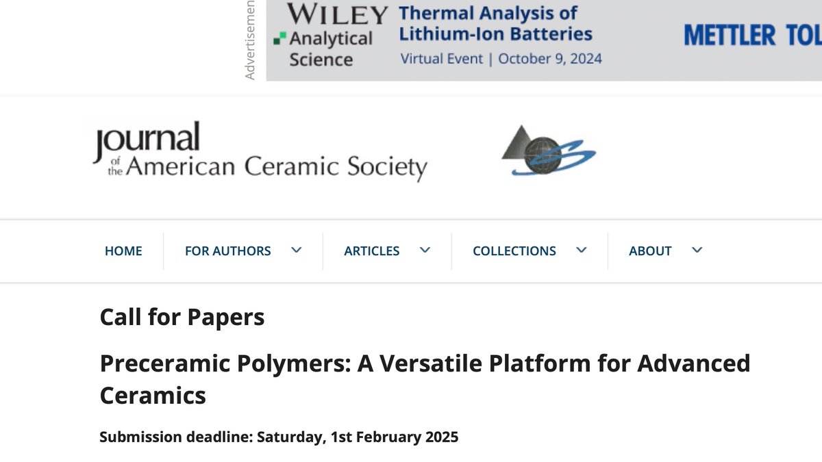 Call for Papers, J American Ceram Soc <a href="/ACerSNews/">ACerS</a> 
Preceramic Polymers: A Versatile Platform for Advanced Ceramics

Topic Editors

Ralf Riedel (L): TU Darmstadt
Zhaoju Yu (L): Xiamen University
Samuel Bernard: Univ of Limoges
Ravi Kumar: IIT Madras
Gurpreet Singh: K-State, USA