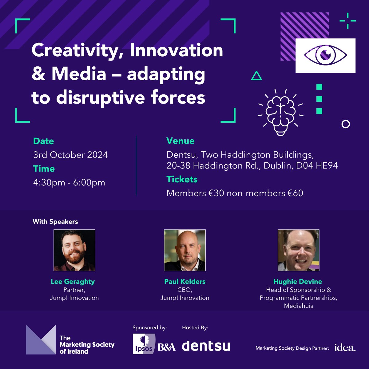 Mktsociety's tweet photo. Join us on October 3rd in @dentsuXIreland  for our next insightful event - 'Creativity, Innovation and Media – Adapting to Disruptive Forces' with @jumpinnovation  and @MediahuisIRL 

https://t.co/XiMtKHdYCn https://t.co/IkgELGEO96