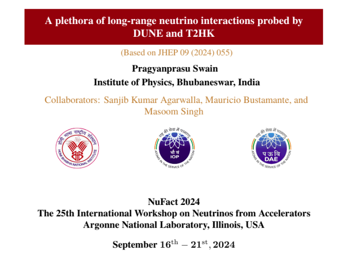 sanjibneutrino's tweet photo. Our group member, Pragyanprasu Swain, gave a parallel talk titled "A plethora of long-range neutrino interactions probed by DUNE and T2HK" at the 25th International Workshop on Neutrinos from Accelerators (NuFact 2024).

https://t.co/CIzzpzldYG https://t.co/2X6Z3jVBKn