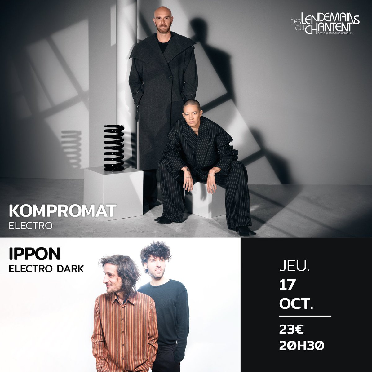 ✨ KOMPROMAT ✨
JEU. 17 OCT. - 20H30 - 23€
📍 Des Lendemains Qui Chantent - Avenue du Lieutenant Colonel Faro, 19000 Tulle
🎫 …letterie.deslendemainsquichantent.org/agenda/233-kom…

KOMPROMAT
- Electro -

IPPON
- Electro dark -