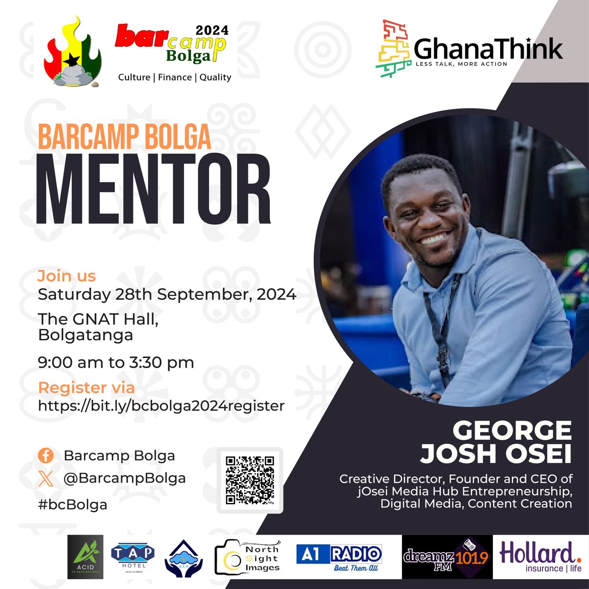 BarcampBolga's tweet photo. Join #BarcampBolga 2024 on September 28 @ GNAT Hall, #Bolgatanga.
Register: https://t.co/jQvlk8So6H

#bcbolga mentor: George Josh Osei | Creative Director, Founder &amp; CEO of jOsei Media Hub | Topic: Entrepreneurship, #DigitalMedia, #ContentCreation https://t.co/SbeNwVI3bd