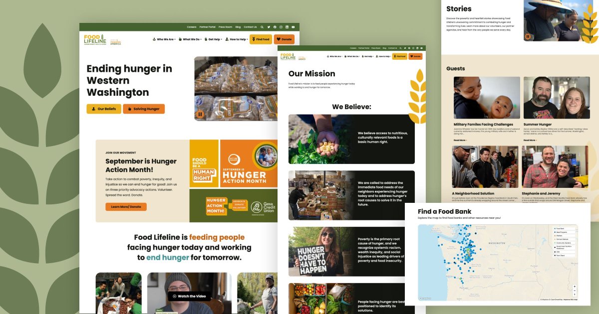 The new Food Lifeline site features an uplifting design presenting accessible content that instills a feeling of hope in the user in an effort to inspire others to support their goal of ending hunger through access to food for all. Visit the site at foodlifeline.org