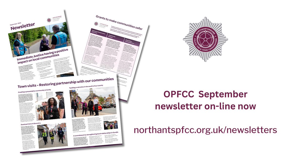 Our latest newsletter is out now. This month includes where over 100 people have been referred to the Immediate Justice Scheme, visits by the Commissioner and info about the three different grants available to members of our communities.  
Read here:
northantspfcc.org.uk/newsletter-sep…