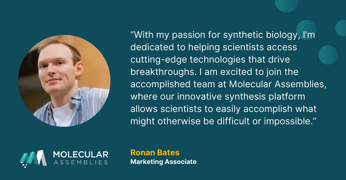 Welcome Ronan Bates to the MAI team as our new Marketing Associate! We are excited to expand our commercial team as we spread awareness of our industry leading Fully Enzymatic Synthesis:

molecularassemblies.com/product/

#DNA #FES #DNAuncompromised