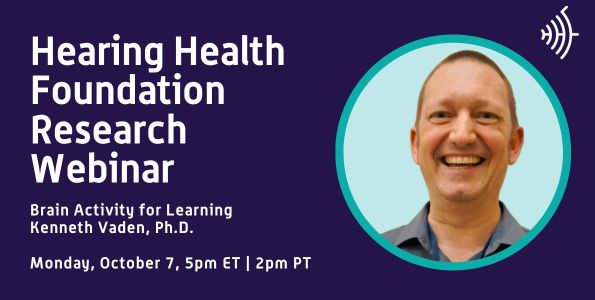 Research webinar in 2 weeks! Kenneth Vaden, PhD, <a href="/MUSC_COM/">MUSC College of Medicine</a> on "Brain Activity for Listening," learn about brain systems that support the perception of words from incomplete or noisy information, and how these systems may change as we age. Oct 7, 5pm ET:  hhf.org/webinar