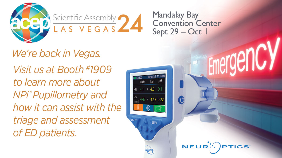 NeurOptics is looking forward to exhibiting at the 2024 Scientific Assembly of the American College of Emergency Physicians from September 29th to October 1st in Las Vegas, Nevada! Please visit Booth #1909 to learn more about #NPi #Pupillometry!

#ACEP24
#EmergencyMedicine