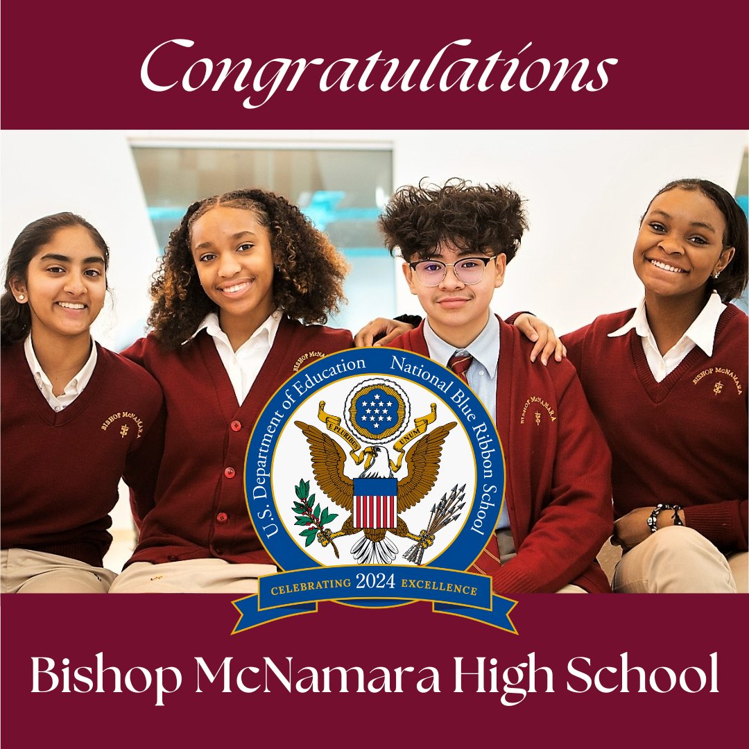 Bishop McNamara High School has been recognized as a 2024 National Blue Ribbon School by U.S. Secretary of Education Miguel Cardona.