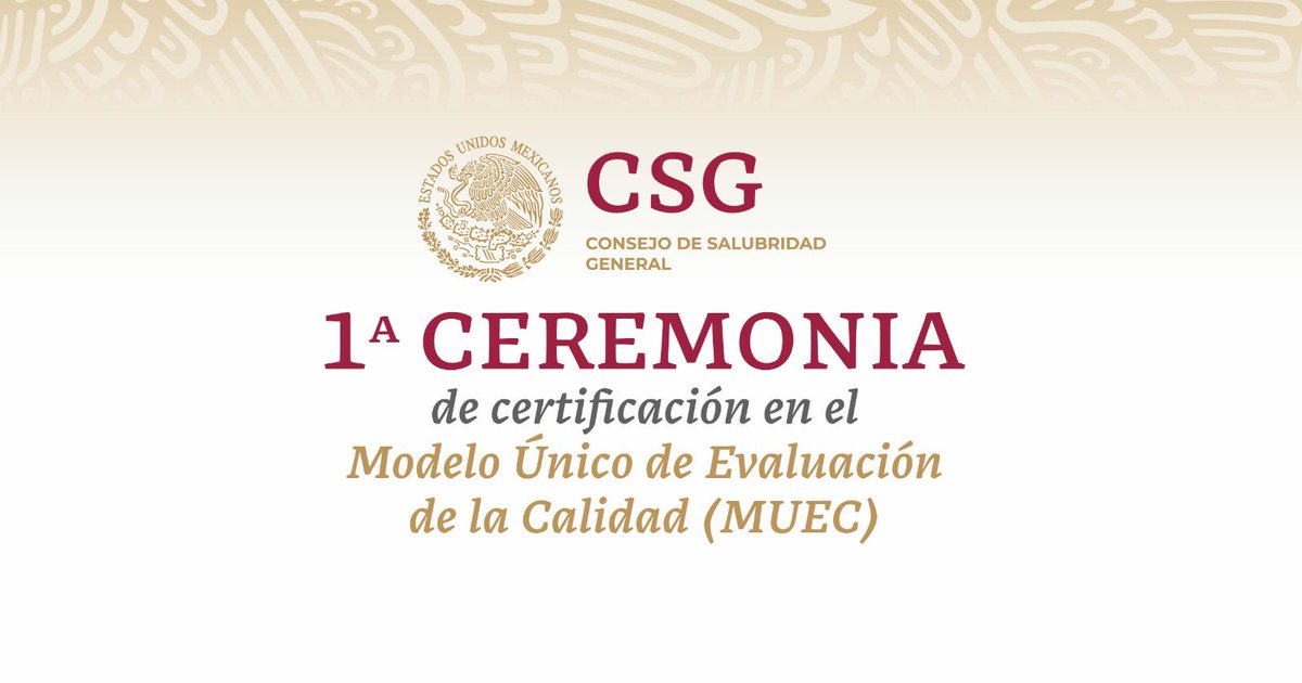 SSalud_mx's tweet photo. Te invitamos a seguir la transmisión de la 1ª Ceremonia de Certificación en el Modelo Único de Evaluación de la Calidad #MUEC, organizada por el Consejo de Salubridad General @DeSalubridad
➡️ https://t.co/E1EB2eLQgx https://t.co/Hkm0mV1mCj
