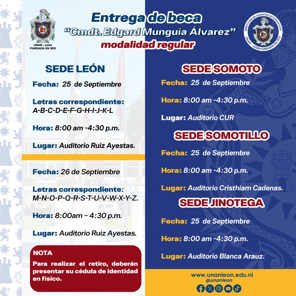Estimados protagonistas del Programa de Beca “Cmdte. Edgard Munguía Álvarez” Modalidad Regular, estas son las fechas establecidas para la entrega de beca. 
Nota: presentar cédula de identidad en físico al momento de realizar el retiro.