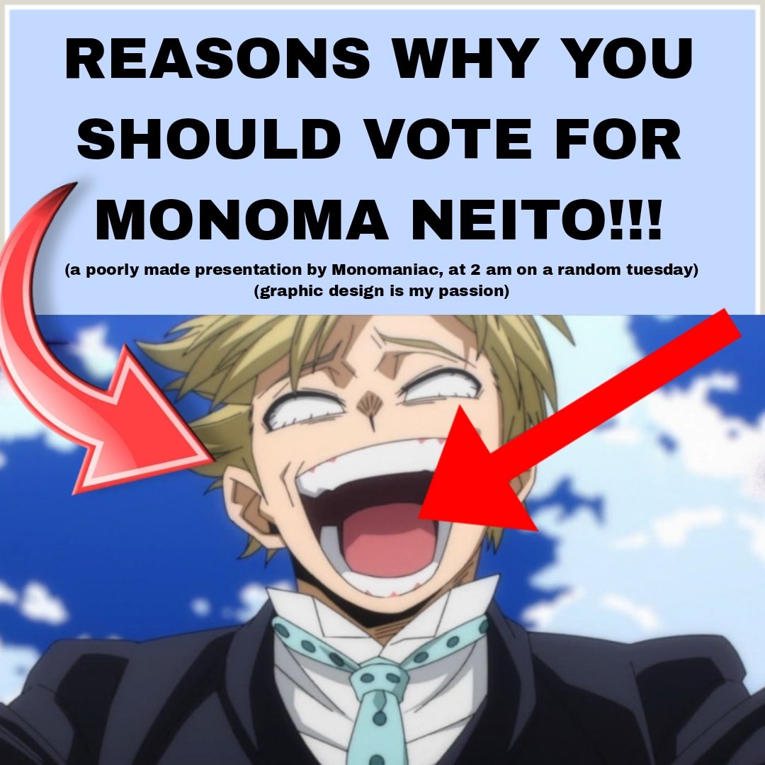 REASONS WHY YOU SHOULD VOTE FOR MONOMA NEITO!!! 🧵