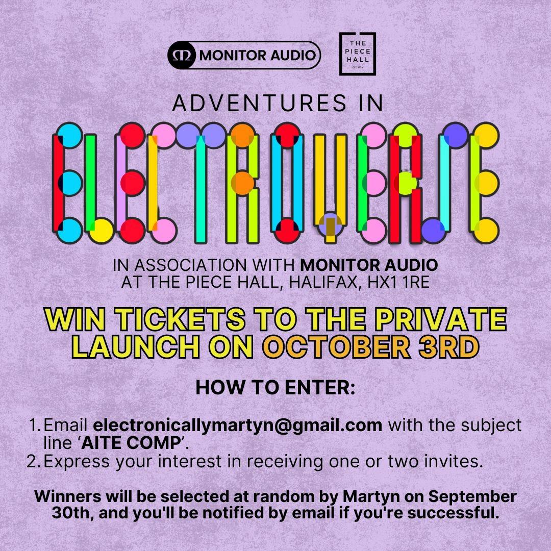 Illustrious Company (@illustriousco1) on Twitter photo Win exclusive access to Adventures In The Electroverse with <a href="/MonitorAudio/">Monitor Audio</a> at <a href="/ThePieceHall/">The Piece Hall</a>! Get guestlist access for 1 or 2, meet @MartynWare, and grab a signed book.
📅 3rd Oct, 6:30 PM
To enter: Email electronicallymartyn@gmail.com with 'AITE COMP' Winners drawn on 30th Sept🤞 Win exclusive access to Adventures In The Electroverse with <a href="/MonitorAudio/">Monitor Audio</a> at <a href="/ThePieceHall/">The Piece Hall</a>! Get guestlist access for 1 or 2, meet @MartynWare, and grab a signed book.
📅 3rd Oct, 6:30 PM
To enter: Email electronicallymartyn@gmail.com with 'AITE COMP' Winners drawn on 30th Sept🤞