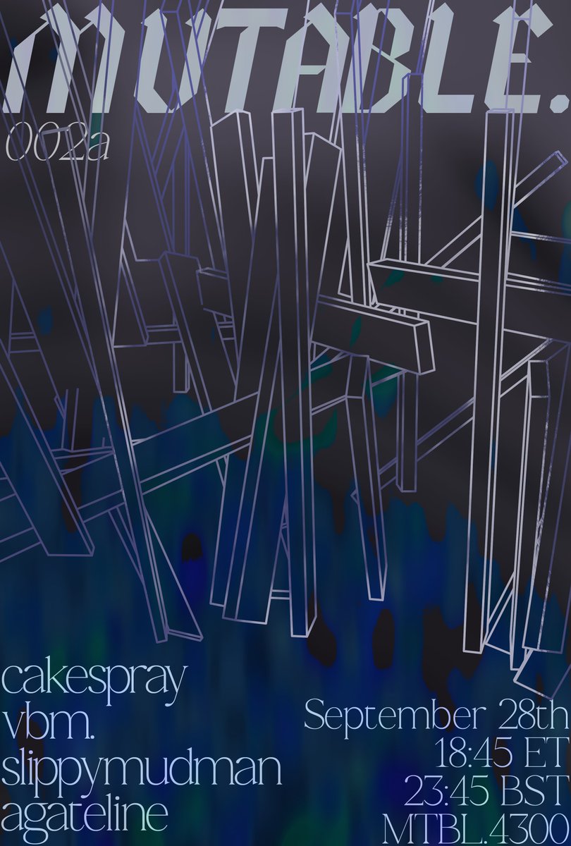 MUTABLE. 002a.

♾️♾️♾️
ambient / experimental / drone / avant / etc
♾️♾️♾️

September 28th
23:45 BST
18:45 ET

<a href="/cakespray/">cakespray</a> 
<a href="/vb_m_/">vbm.</a>
<a href="/slippymudman/">slippymudman.bsky.social</a>
