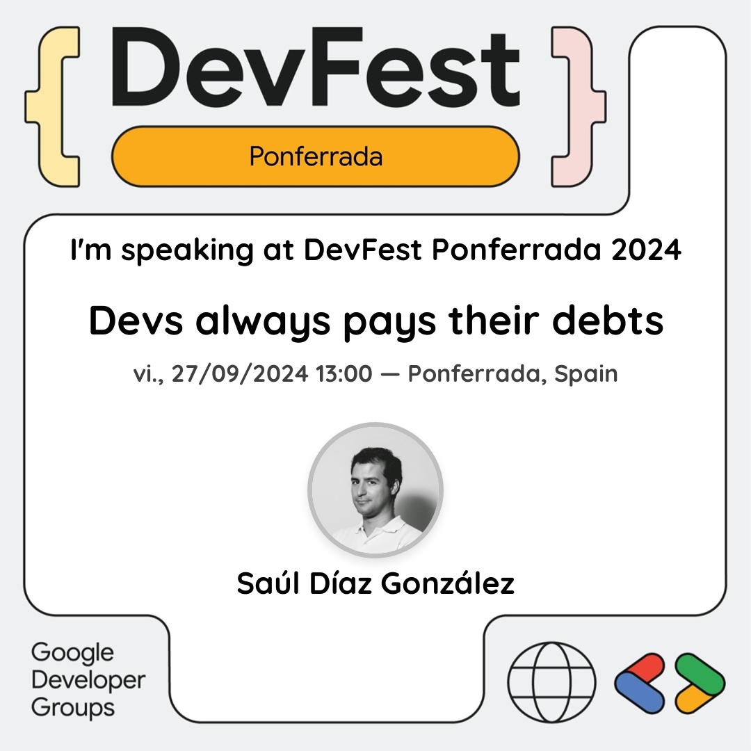 ¡Este viernes vuelvo a los circuitos de las charlas de la mano de los amigos de <a href="/gdgponferrada/">gdgponferrada</a>! 

¡Vamos a darle profundizar en las causas de la deuda técnica con "Los Desarrolladores siempre pagan sus deudas" en el DevFest de Ponferrada 2024!

¡Nos vemos!