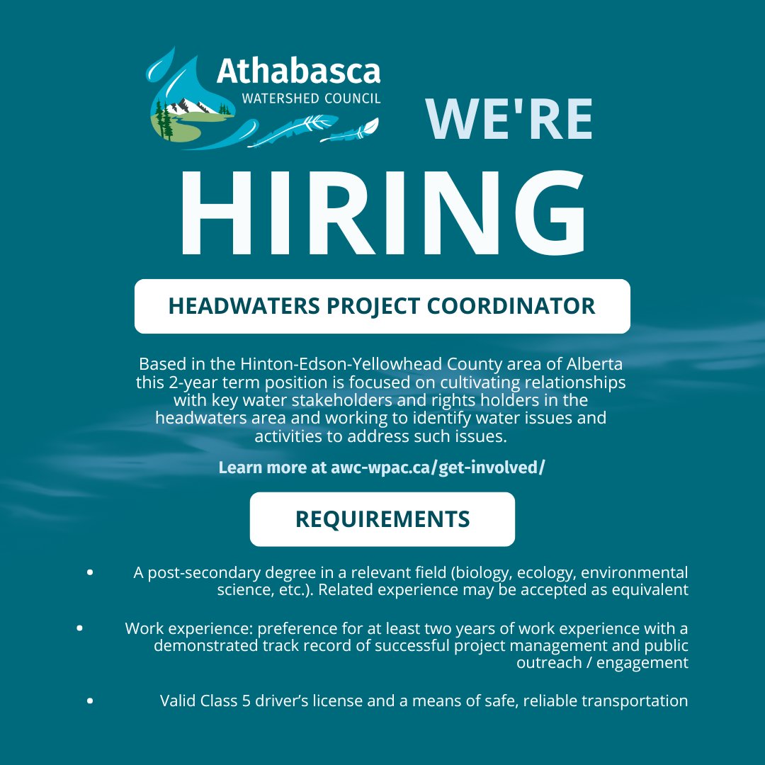 We're hiring! We're looking to hire a Headwaters Project Coordinator  located in the Hinton-Edson-Yellowhead County area. This will be a  2-year full time (7.25 hr/day) term position. The application deadline  is September 29. Learn more at awc-wpac.ca/get-involved/