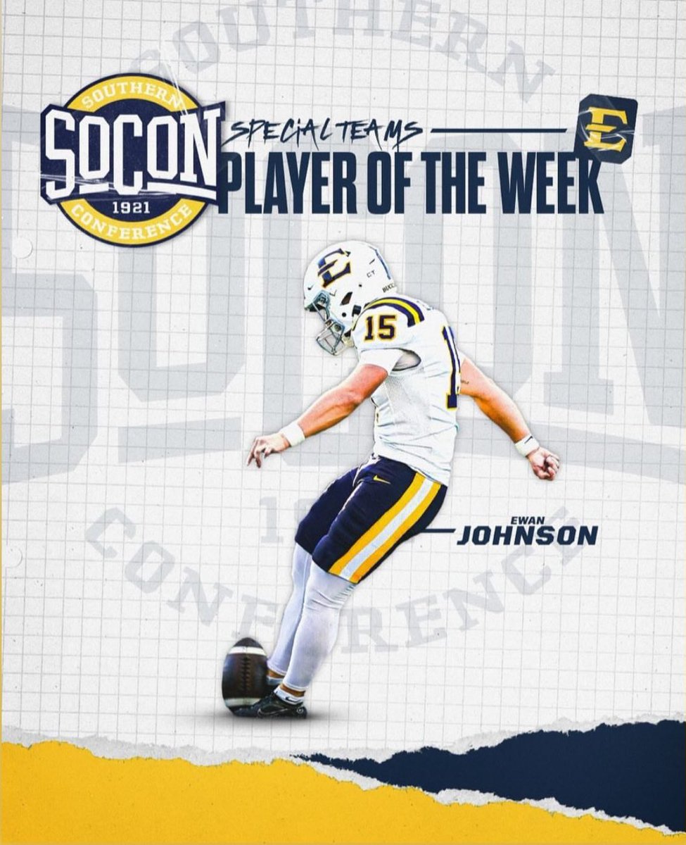 Ewan on earned SOCON SPECIAL TEAMS PLAYER OF THE WEEK Ewan Johnson, R-So., K, ETSU, Knoxville, Tenn. Johnson accounted for 10 points. He went 4/4 on PATs &amp; 2/2 on FGs.