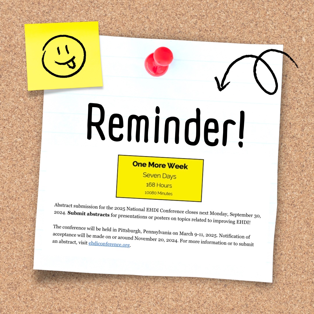 EHDI Abstract Submissions Due in ONE WEEK, 9/30/24