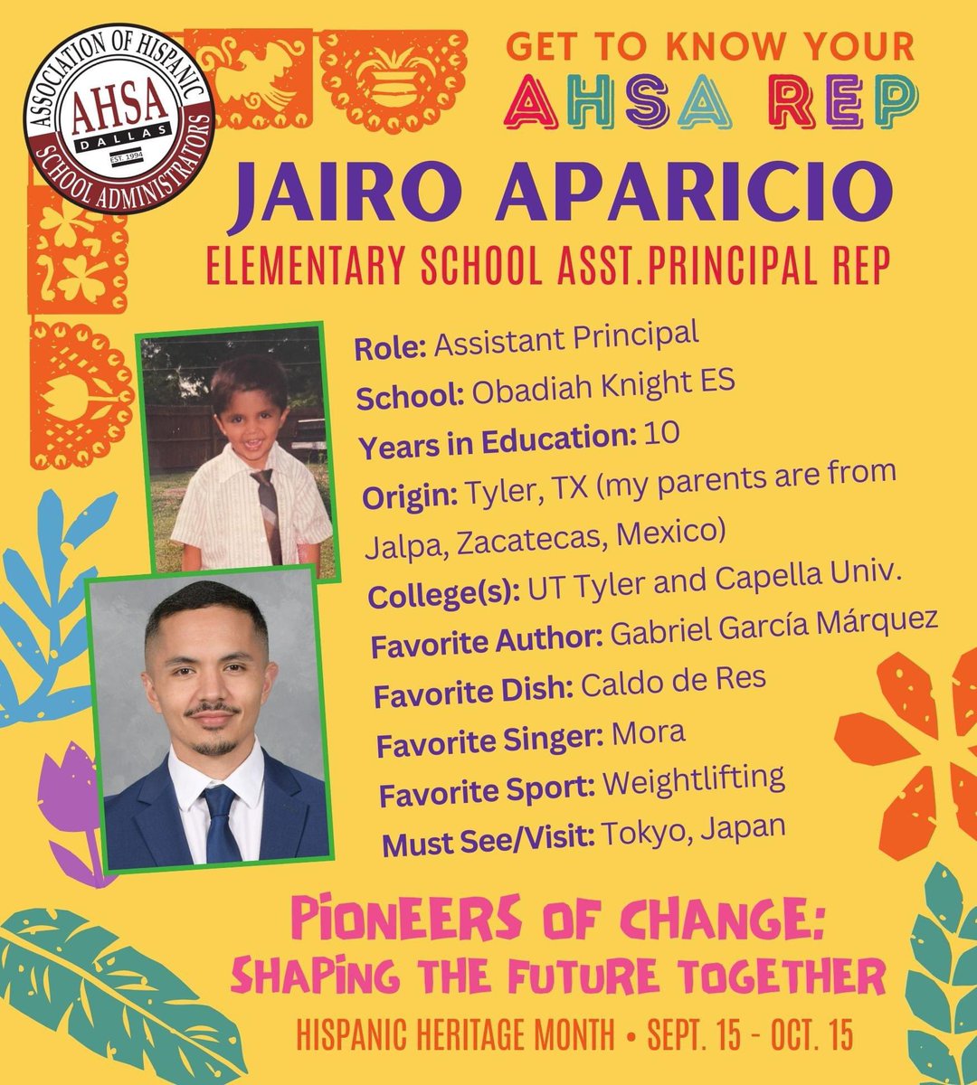 Hispanics have had a profound influence in all areas. This year, the theme is Pioneers of Change: Shaping the Future Together. AHSA is successful due to the commitment of our board reps. Today, we honor Jairo Aparicio, Assistant Principal at Obadiah Knight Elementary!