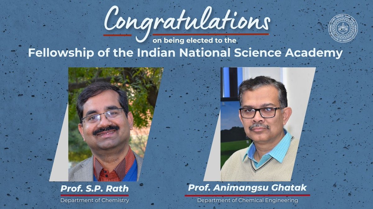 Heartiest Congratulations to Prof. S. P. Rath, Department of Chemistry, and Prof. Animangsu Ghatak, Department of Chemical Engineering, on being elected to the Fellowship of the Indian National Science Academy -INSA, a resource pool of knowledge that promotes Science in India and
