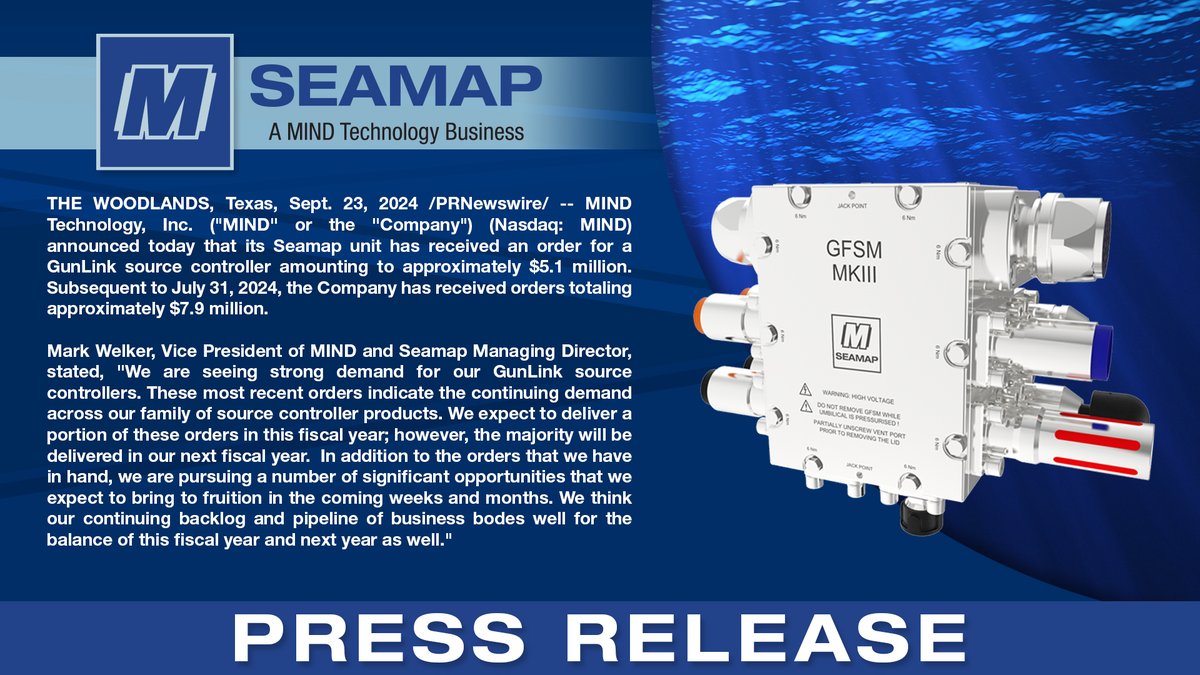 MIND Technology, Inc. (Nasdaq: MIND) announced today that its Seamap unit has received an order for a GunLink source controller amounting to approximately $5.1 million.  Subsequent to July 31, 2024, the Company has received orders totaling approximately $7.9 million.