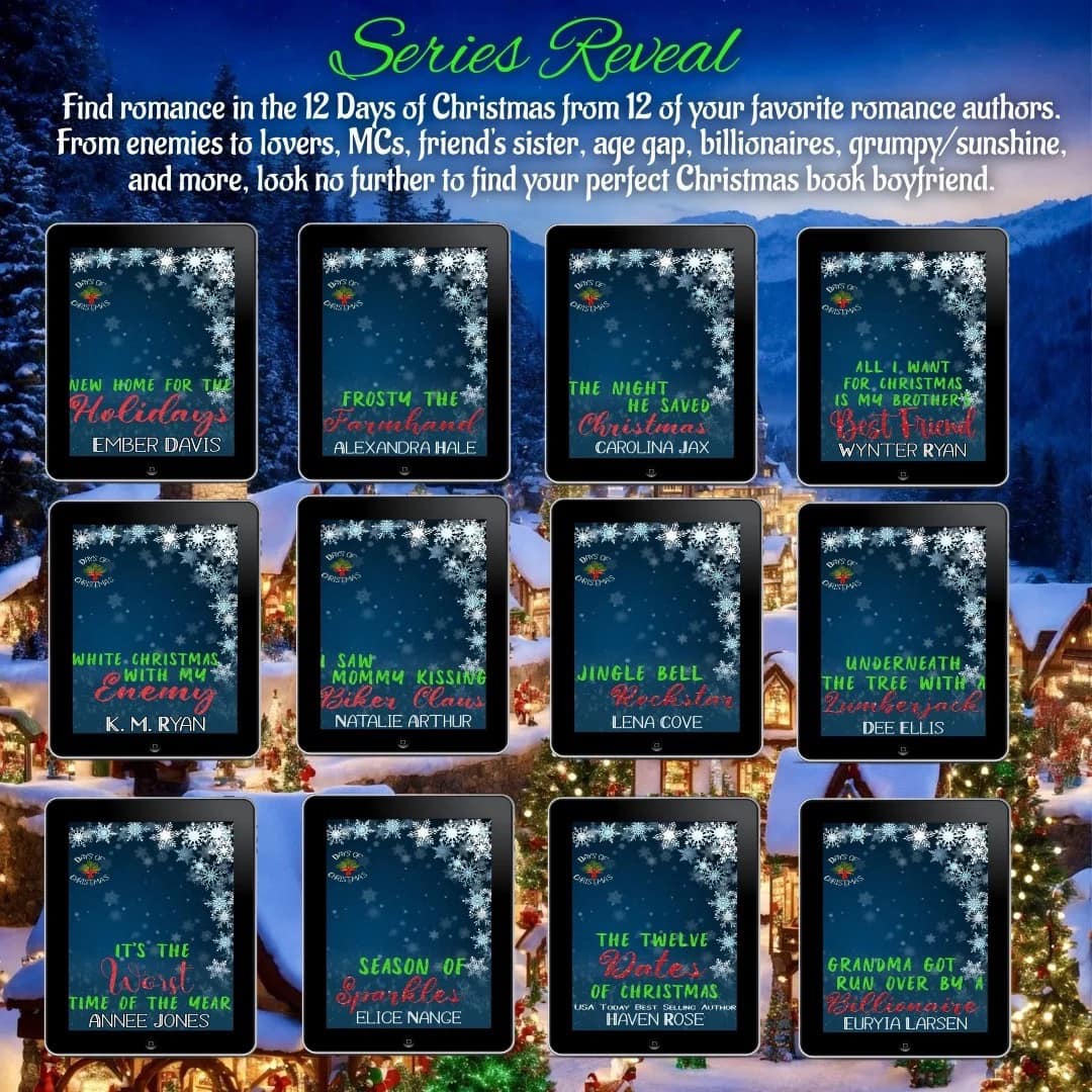 SERIES REVEAL: 12 Days Of Christmas

Find romance in the 12 Days of Christmas from 12 of your favorite romance authors.

Pre-Order &amp; Save: bit.ly/4gy61Q3 

Tropes include: enemies to lovers, MCs, best friend’s sister, age gap, billionaires, grumpy/sunshine, and more!