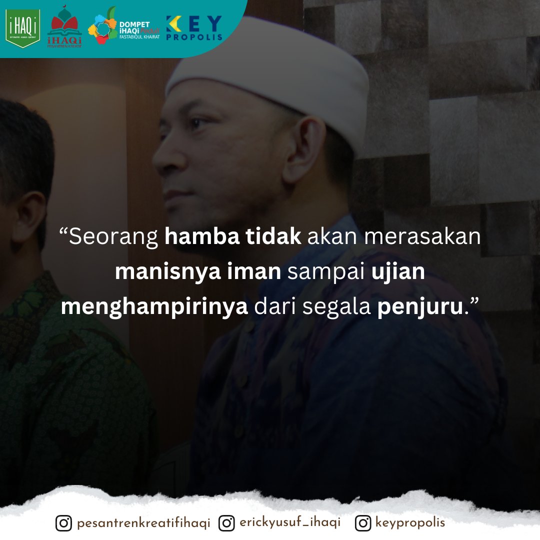 Dengan adanya ujian, seseorang akan merasakan manisnya iman..