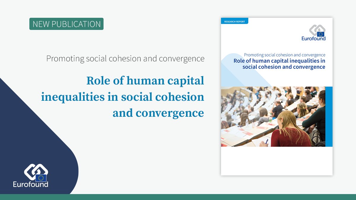 eurofound's tweet photo. 🔔 #JustPublished: Role of human capital inequalities in social cohesion and convergence

➡️ Download the report https://t.co/kjl53gduSD

#SocialCohesion  #EUconvergence #HumanCapital #Inequality https://t.co/T911QvTWNg