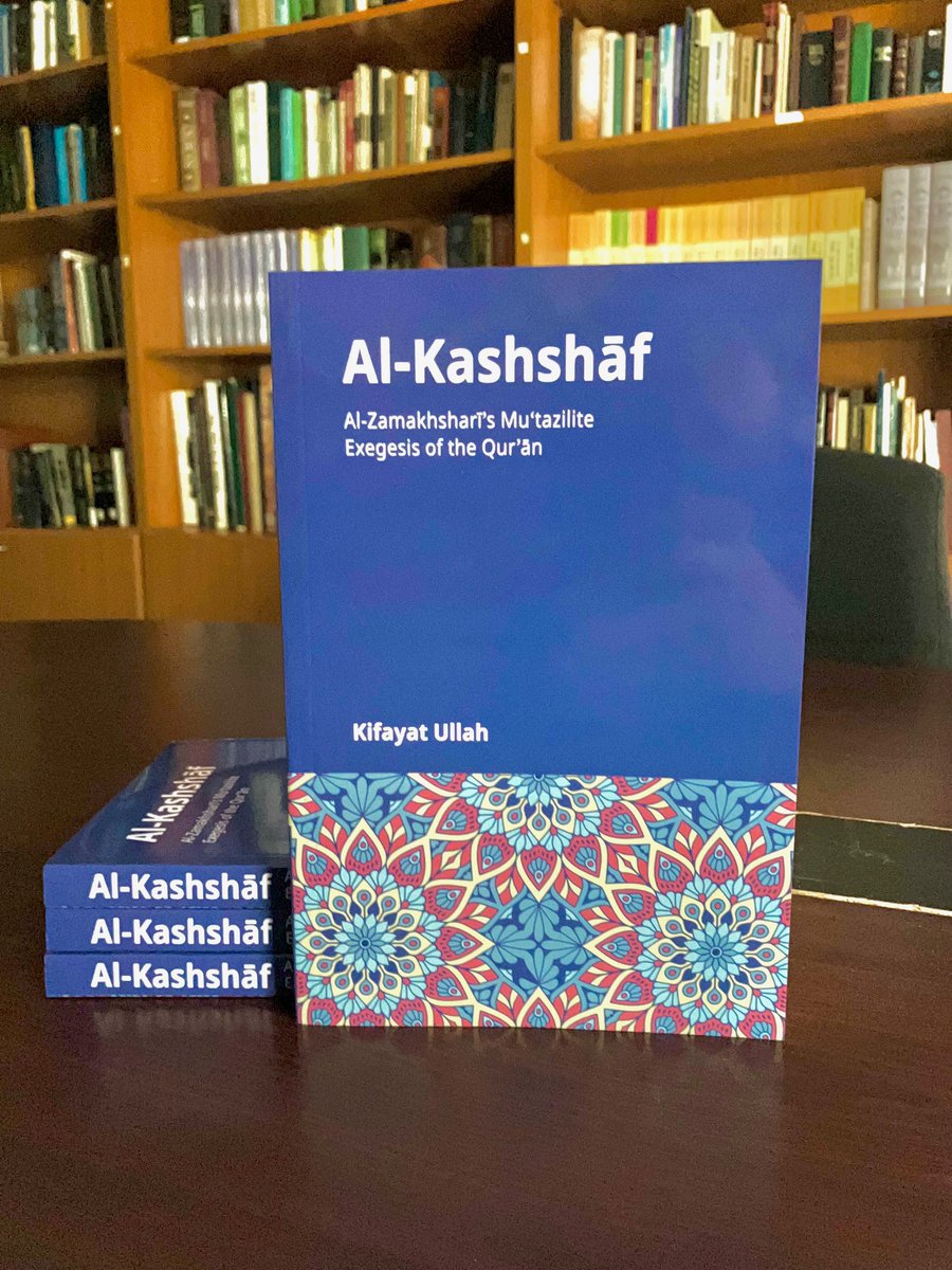 IBTBooks's tweet photo. New release: Al-Kashshāf: Al-Zamakhsharī’s Muʻtazilite Exegesis of the Qur’ān by Kifayat Ullah
ISBN 9789672795186,  Softcover, 270 pages, RM89.00 https://t.co/iXHN3YEh4d