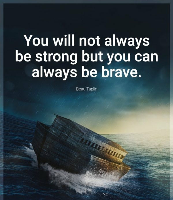 You will not always be strong but you can always be brave 

Good afternoon everyone ☺️🌅