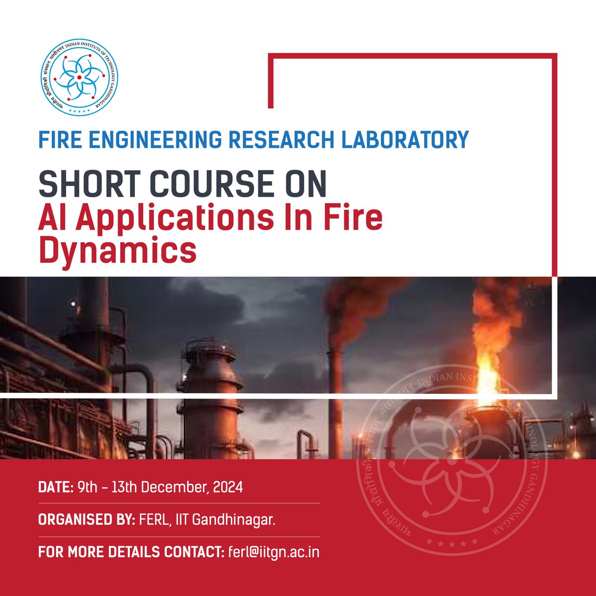 iitgn's tweet image. Fire Engineering Research Laboratory @iitgn is organising a #ShortCourse on ‘AI Applications in Fire Dynamics’ to help stakeholders in modelling and Fire Dynamics. Experts from reputed institutes & Industry will speak on the integration and applications of AI in Fire Dynamics.
