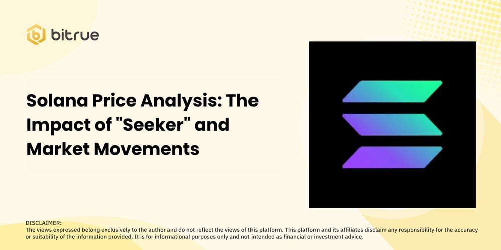 🔎 Solana 가격 분석: "Seeker"와 시장 움직임의 영향

📝 주요 내용:
- Seeker: Web3의 게임 체인저
- 기술 분석: 현재 가격 움직임
- 지지선과 저항선

🔗 blog.naver.com/bitrue_/223594…