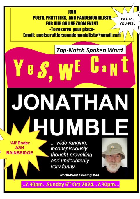 Really looking forward to this. If you'd like to join us on Oct 6th (via Zoom), get in touch with Steve, Emma and/or Dave by email at poetsprattlerspandemonialists@gmail.com Open mic slots are available and this is a 'pay-as-you-feel'  event. What's not to like? Cheers. JH 🙂