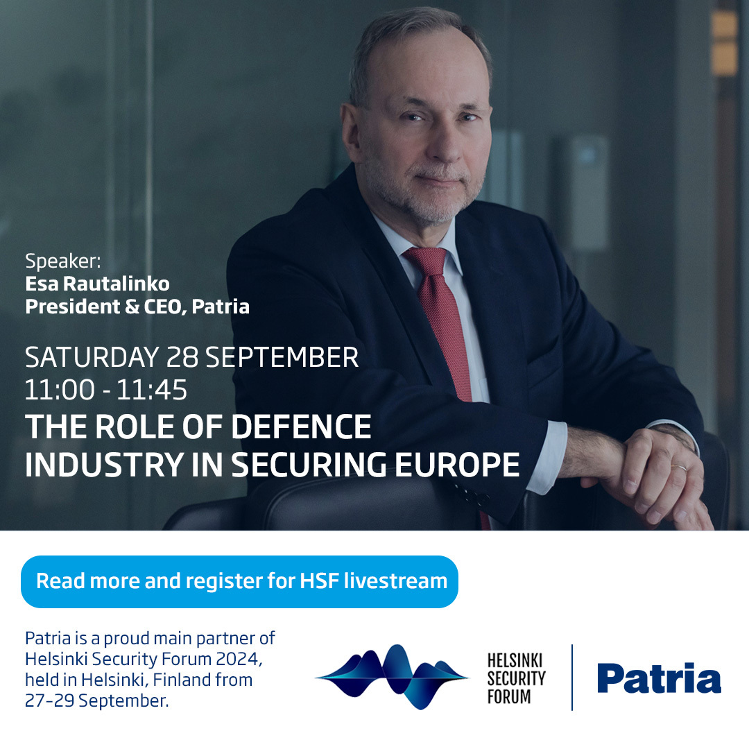 group_patria's tweet image. Patria is a proud main partner of Helsinki Security Forum 2024! ⭐️
Patria’s CEO Esa Rautalinko will also participate the live streamed panel discussion at Helsinki Security Forum.
Read more and sign up for live stream! bit.ly/3MWnC6I 
#PatriaGroup #HelsinkiSecurityForum