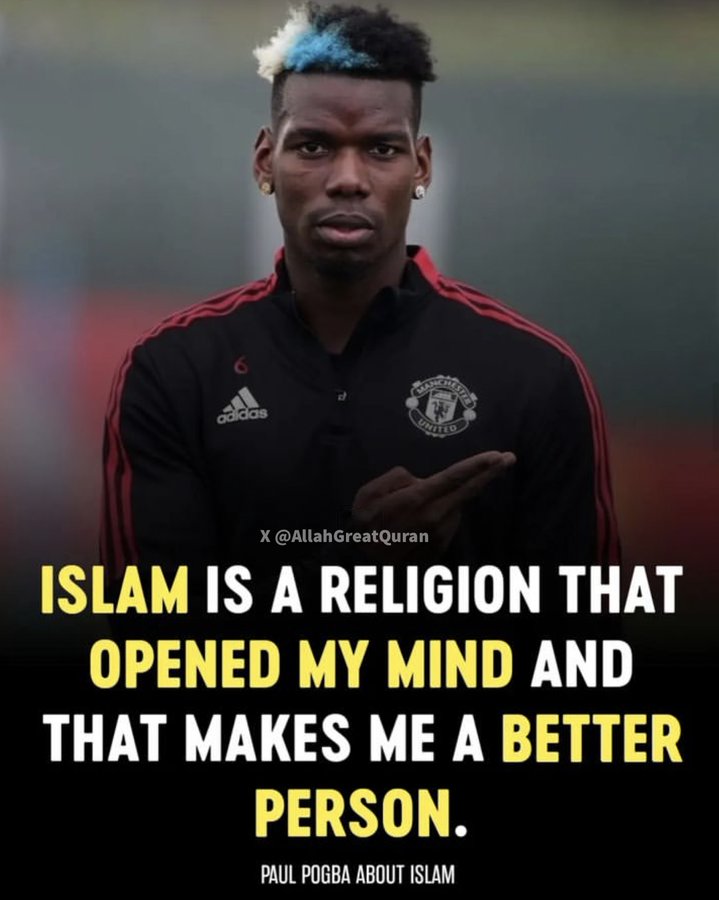 SalamSarwat786's tweet photo. Islam is a religion that opened my mind and that makes me a better person. - Poal Pogba
#ISLAM
#IslamIsBeautiful https://t.co/O5TfPCT4MM