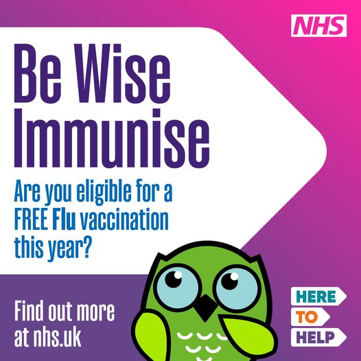 Be wise, immunise! 
 
Find out if you're eligible for a free flu vaccination this year and how you can book an appointment at  
nhs.uk/conditions/flu/ 
 
#GetVaccinatedGetProtected