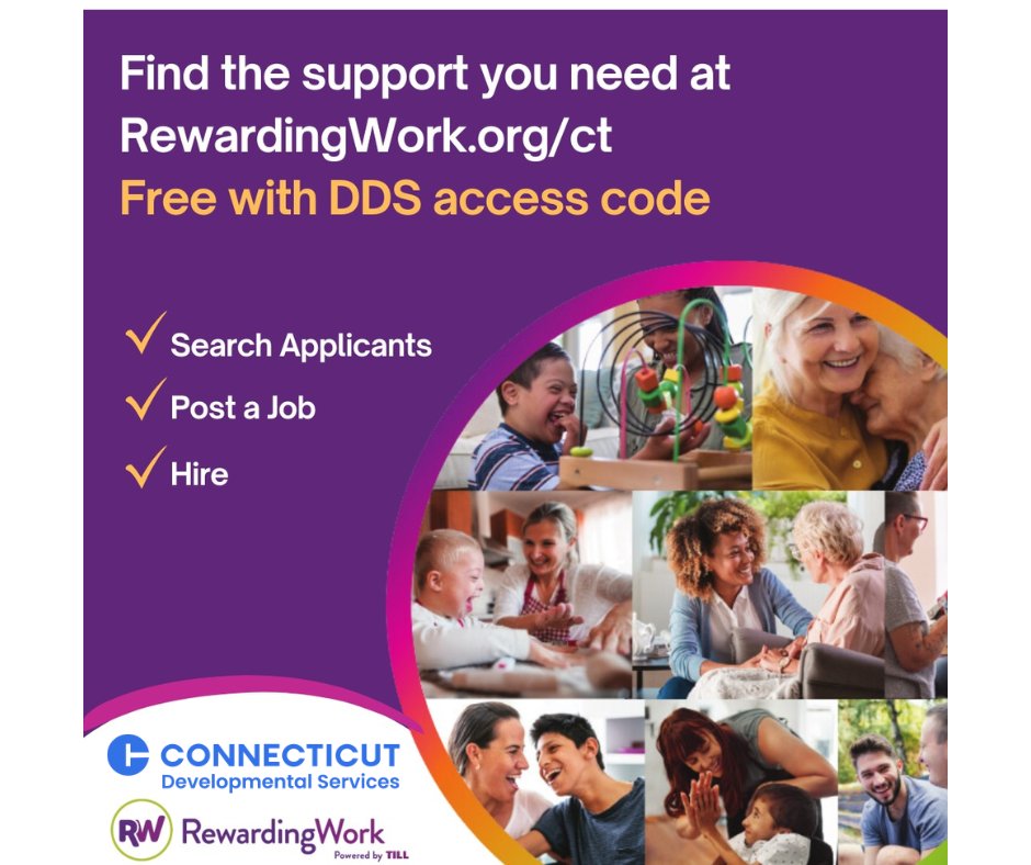Through a unique partnership, DDS Employers of Record may use RewardingWork.org/ct to find and hire the support they need. To request an access code and begin your free subscription, contact your DDS service coordinator or support broker, or email: support@rewardingwork.org