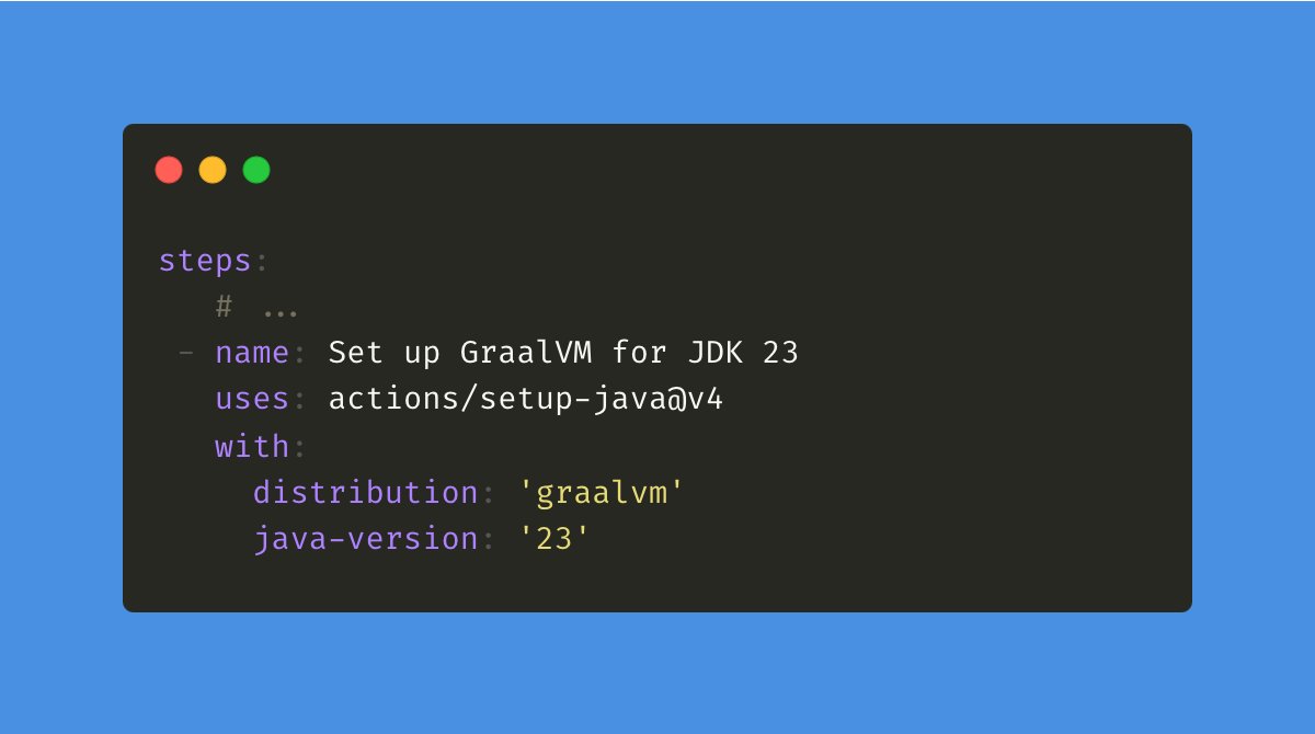 graalvm's tweet image. You can now use GraalVM with `setup-java`!🎉

github.com/actions/setup-…

#GraalVM #Java23