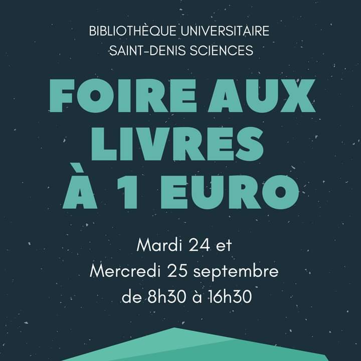 📚 La foire aux livres,ça continue demain, mercredi 25 septembre
🕜 de 8h30 à 16h30
📍BU Saint-Denis Sciences 

 💰Paiement uniquement en chèque ou espèces

*** A venir : la foire aux livres de la BU Saint-Denis Droit-Lettres les 2 et 3 octobre ***