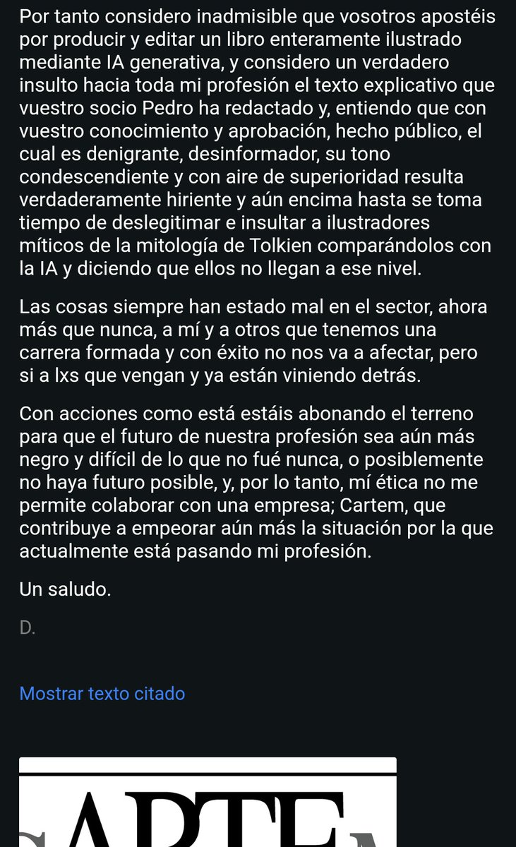 davidrubin's tweet image. Acabo de cancelar una colaboración con la editorial Cartem al leer la "carta explicativa" que hoy han hecho pública en dónde defienden, de un modo insultante y desinformado, el uso de la IA generativa en uno de sus próximos lanzamientos editoriales.

Aquí mi mail: