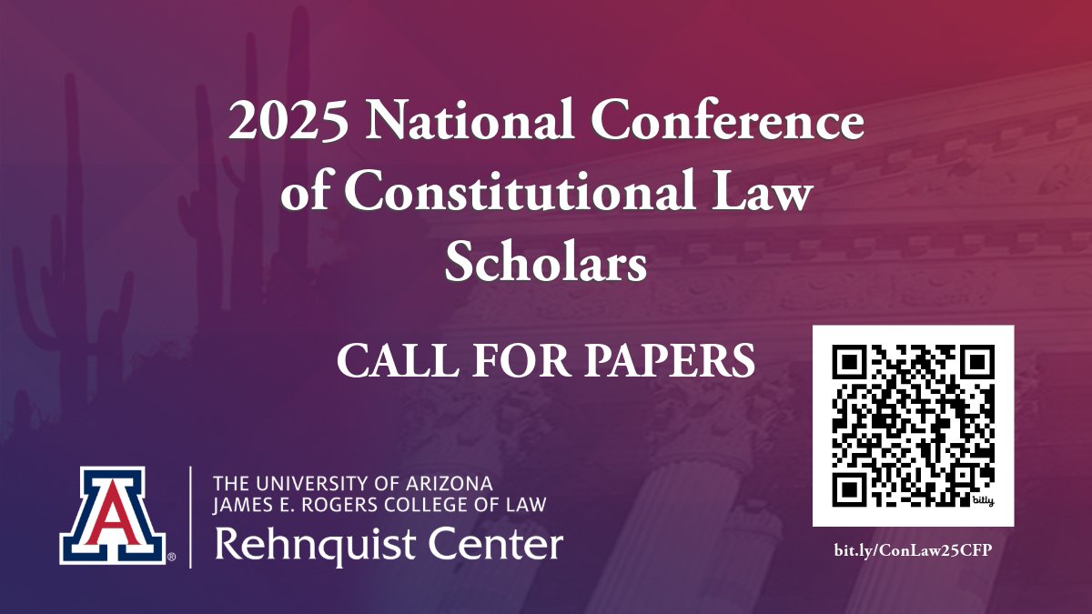 Univ. of Arizona Law (@uarizonalaw) on Twitter photo EVENT: <a href="/uarizonalaw/">Univ. of Arizona Law</a>'s Rehnquist Center invites all constitutional law scholars to attend the seventh annual National Conference of Constitutional Law Scholars in Tucson on March 28-29.
Those wishing to present, learn more here: bit.ly/3XK0iiy EVENT: <a href="/uarizonalaw/">Univ. of Arizona Law</a>'s Rehnquist Center invites all constitutional law scholars to attend the seventh annual National Conference of Constitutional Law Scholars in Tucson on March 28-29.
Those wishing to present, learn more here: bit.ly/3XK0iiy