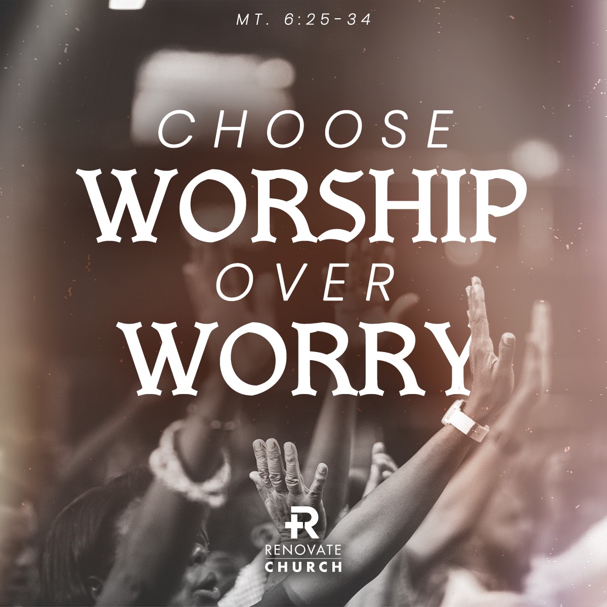 RenovateAustin's tweet photo. Choose WORSHIP over WORRY! https://t.co/Smau1iZoA8