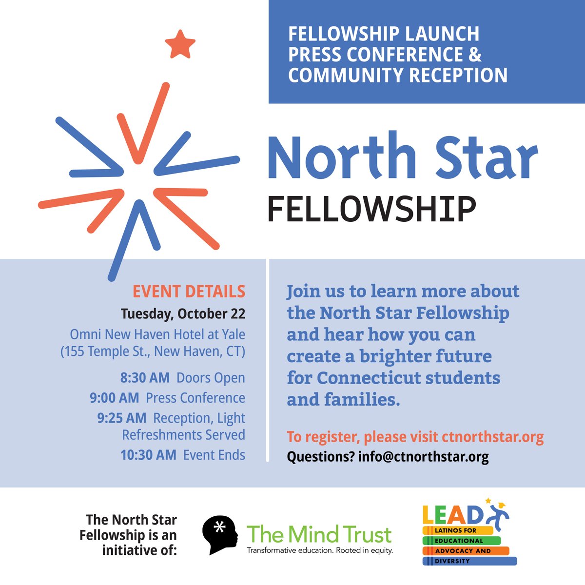 ⭐️ Join us for a press conference and community reception to launch the North Star Fellowship!

WHEN: Tues, October 22
TIME: 8:30-10:30 am (press conference start at 9AM)
WHERE: Omni New Haven Hotel at Yale (155 Temple St, New Haven, CT 06510)

REGISTER: tfaforms.com/5144579