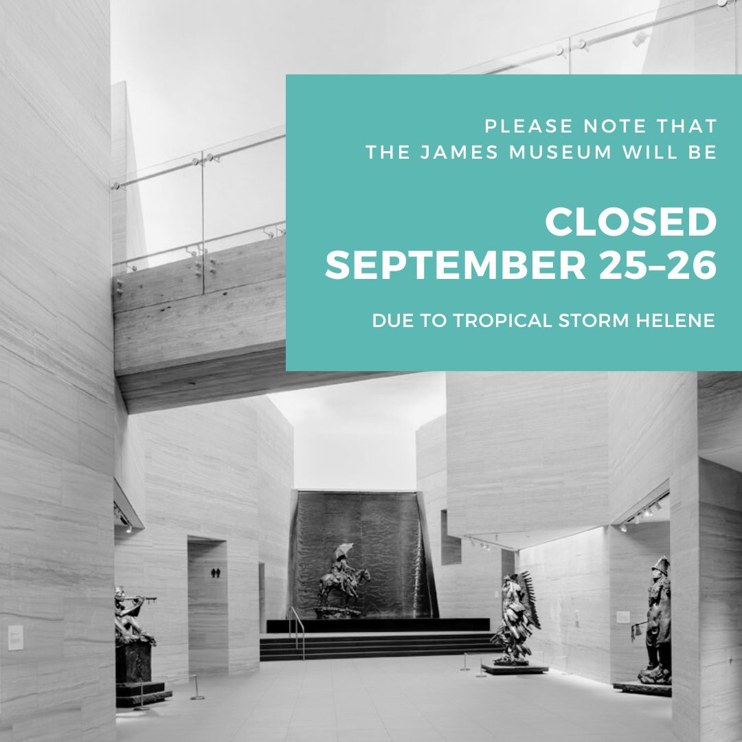 Due to the approach of Tropical Storm Helene to the Tampa Bay area, The James Museum will be closed September 25–26.

We expect to reopen on Friday, September 27, but please check our website and social media for the most up-to-date information. Thank you and stay safe!