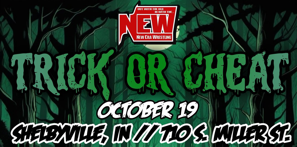 🎃🚨SHOW ANNOUNCEMENT🚨🎃

Our biggest show of the year
Our "mania"
Trick Or Cheat
#NEWTricks

Featuring the return of the "Monsters Brawl" (Survivor style tag match where all participants MUST wear a costume)

October 19
Shelbyville, IN
710 S. Miller St.
#WeAreNewEra