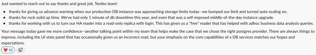 This comment from a customer (<a href="/GetSchoolAI/">SchoolAI</a>) in our slack made my day. As a database provider, we take customer uptime and support very seriously at <a href="/tembo_io/">old tembo</a> and it's always nice to see users appreciate that 🙂