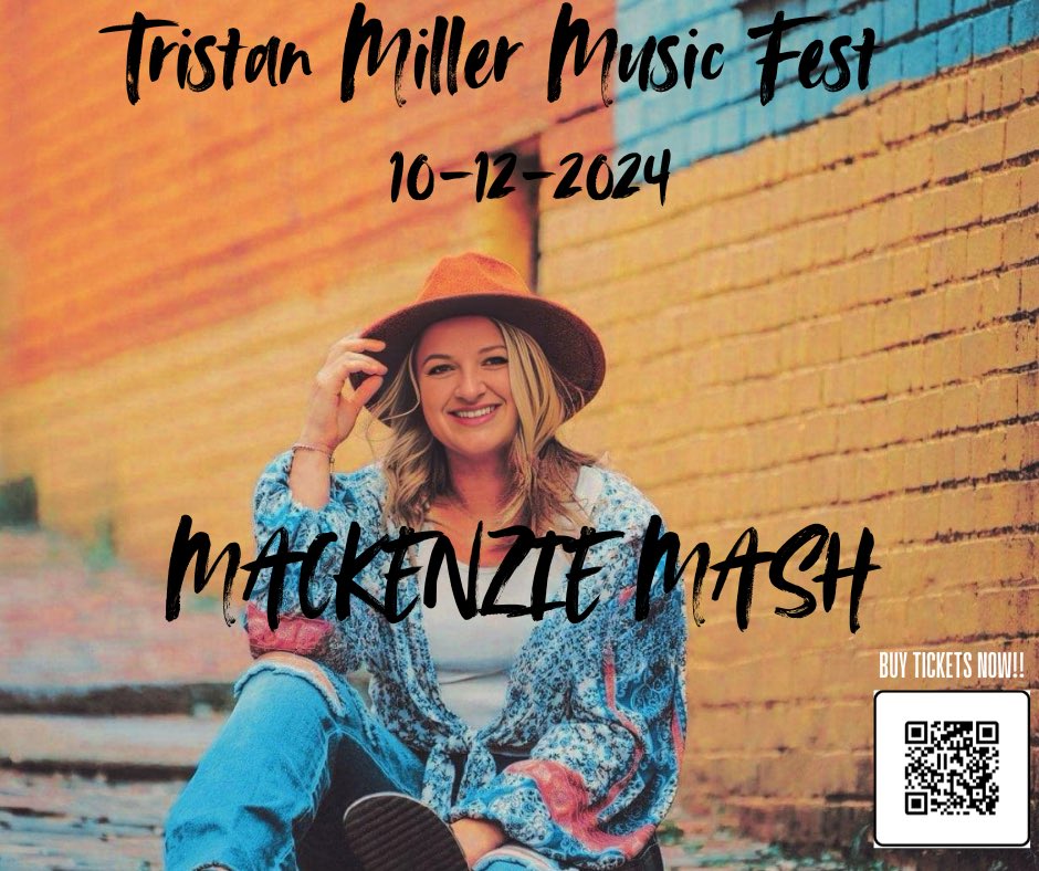 Share! 🌹
TMF Presenting MACKENZIE MASH performing at the 2024 Tristan Miller Music Fest!
Click on the QR Code to buy your tickets NOW!